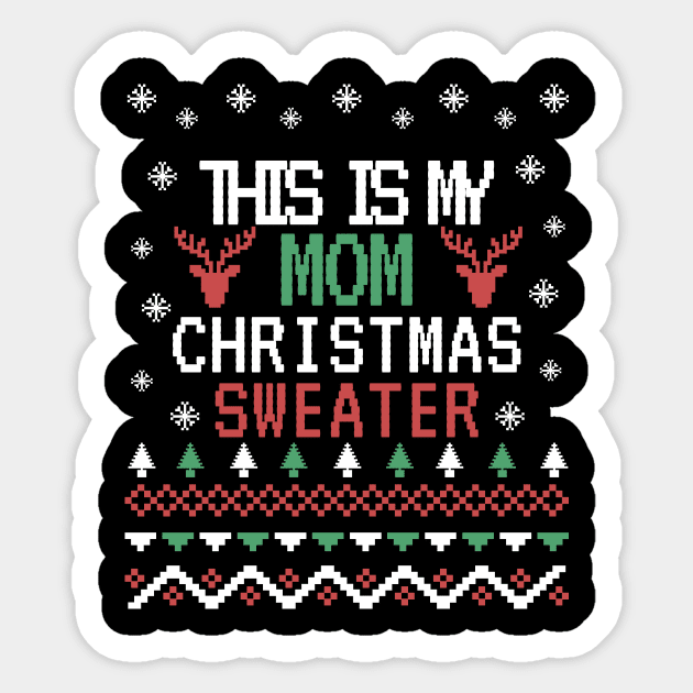 this is my mom christmas sweater, ugly christmas sweater for mom Sticker by the christmas shop